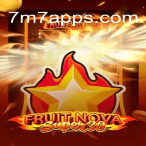 FruitrNovaSupe30: Descobrindo o Universo do Novo Jogo com 7M7.com